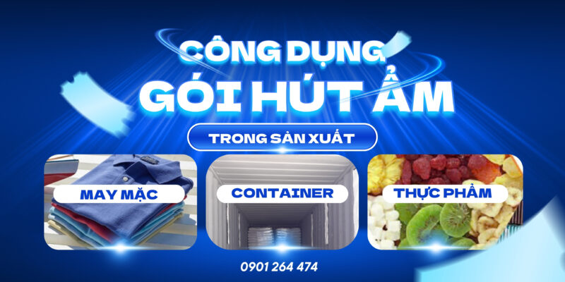 công dụng gói hút ẩm trong sản xuất