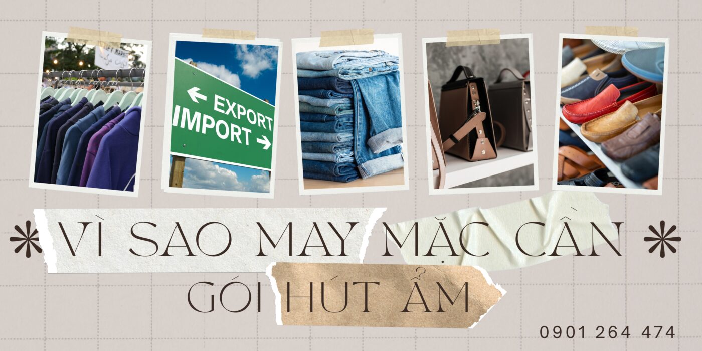 vì sao hàng may mặc cần gói hút ẩm